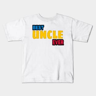 best uncle ever Kids T-Shirt